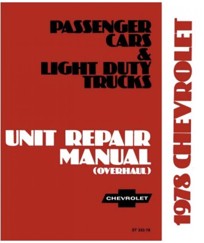 Chevrolet Car & Light Duty Truck Unit Repair Overhaul Manual, 1978